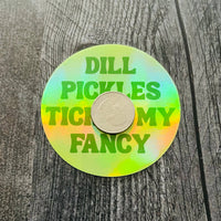 Load image into Gallery viewer, Dill pickles tickle my fancy holographic sticker deli funny
