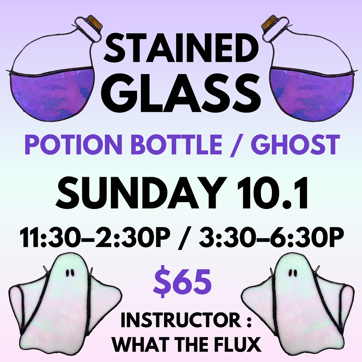 Stained Glass Potion Bottle + Ghost // Sun. October, 1st // TWO TIME SLOTS