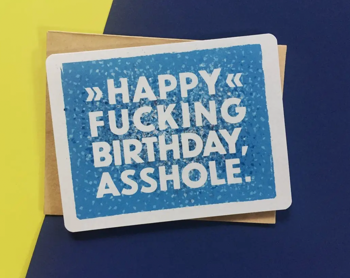 Happy Fucking Birthday Asshole Card