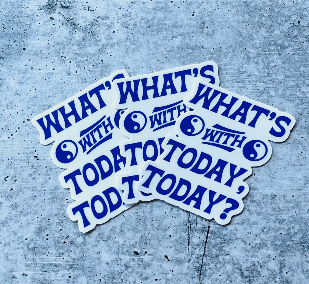 What's With Today? Sticker