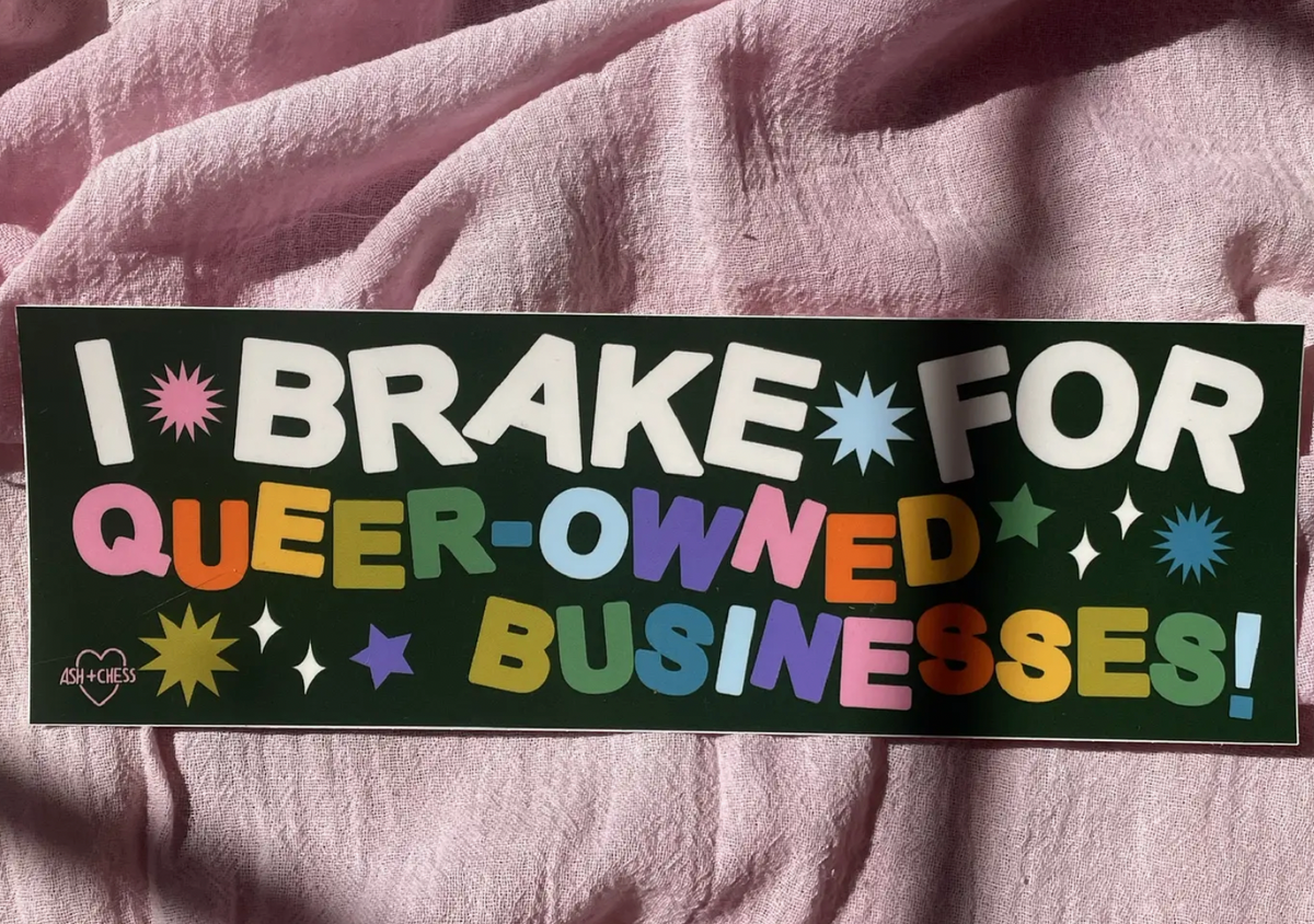 I Brake For Queer-Owned Businesses Bumper Sticker