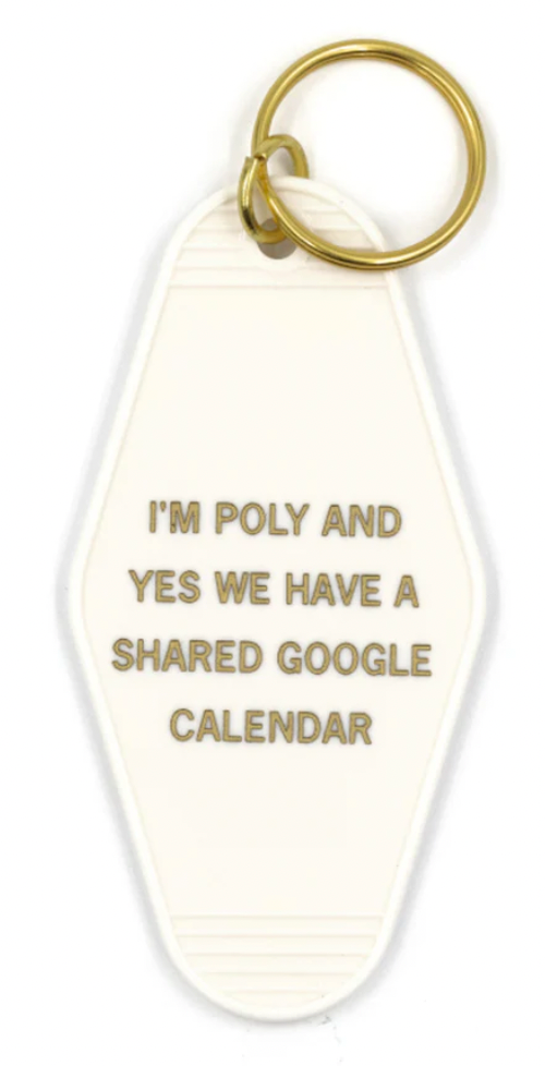 I'm Poly and Yes We Have A Shared Gcal Keychain